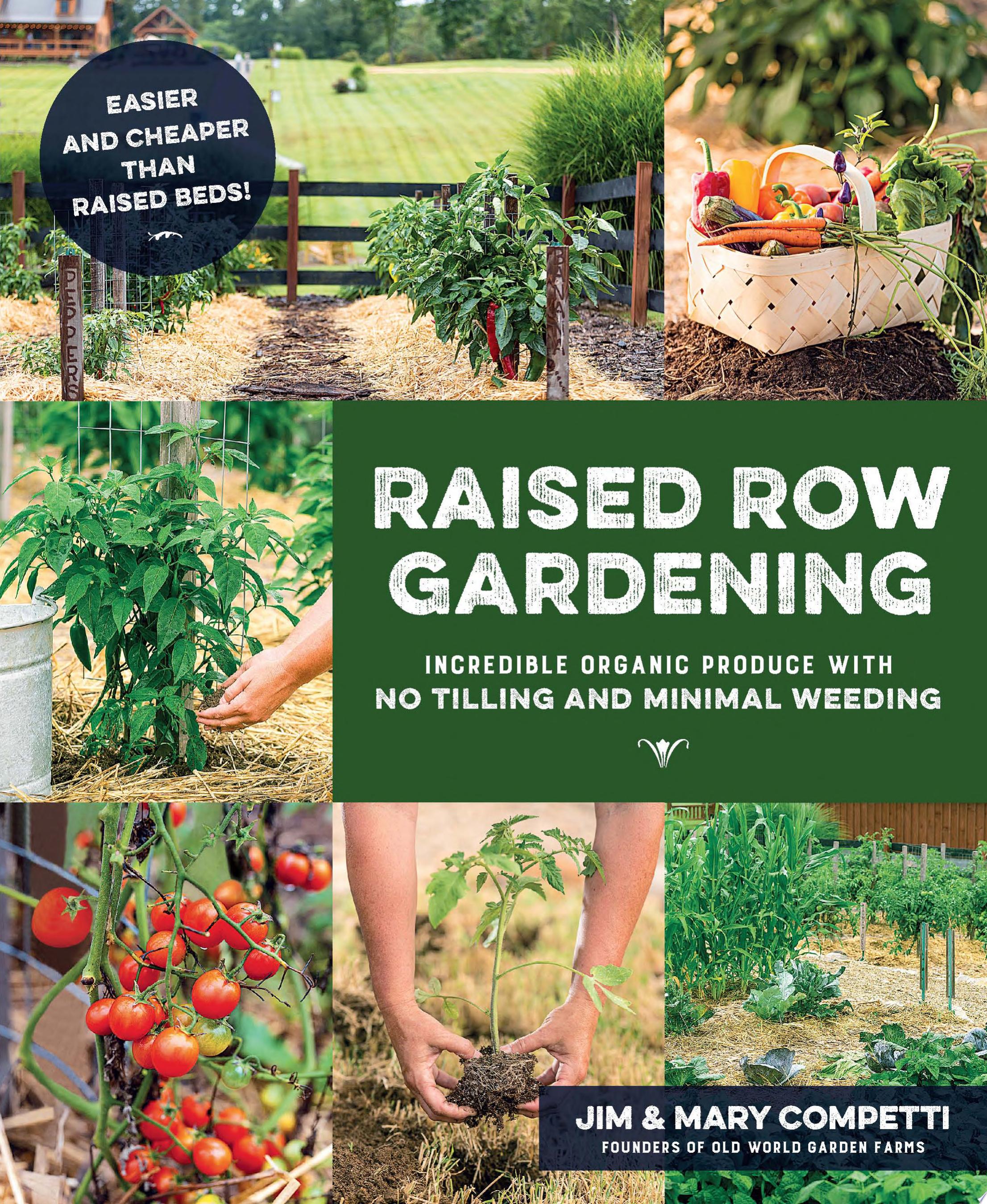 Image for "Raised Row Gardening: incredible organic produce with no tilling and minimal weeding"