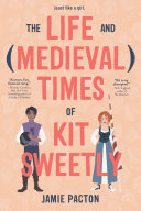 Image for "The Life and Medieval Times of Kit Sweetly"