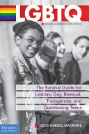 Image for "LGBTQ: the survival guide for lesbian, gay, bisexual, transgender, and questioning teens"