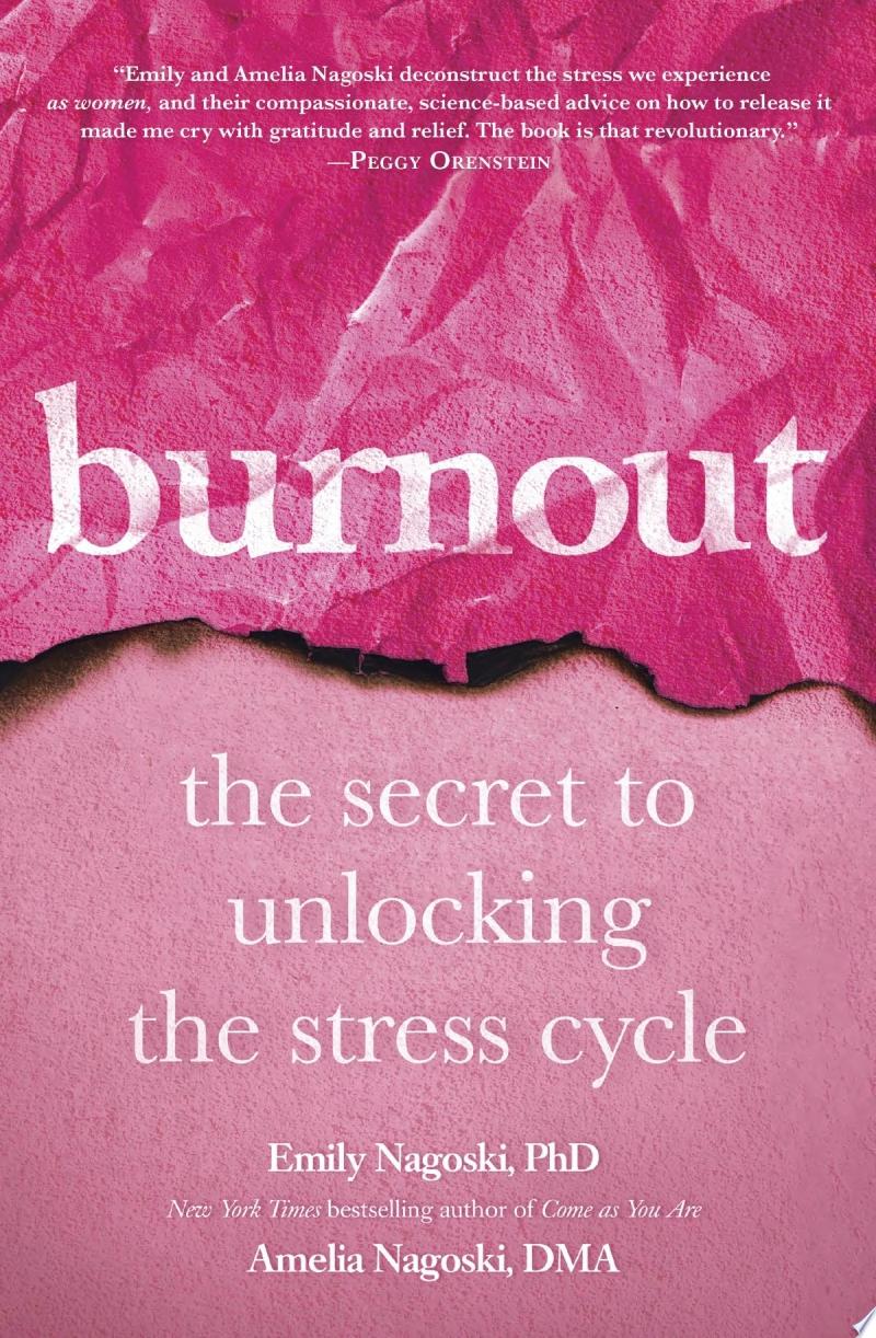 Image for "Burnout: the secret to unlocking the stress cycle"