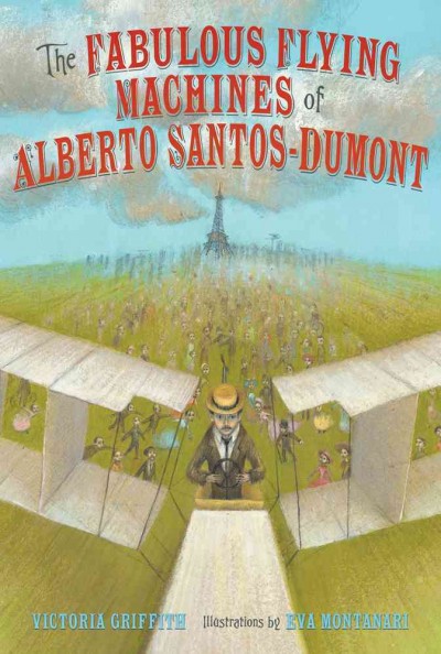 Image for "The Fabulous Flying Machines of Alberto Santos-Dumont"