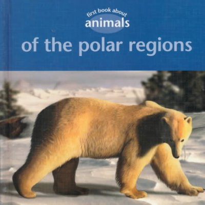 Image for "First Book about animals in the polar regions"