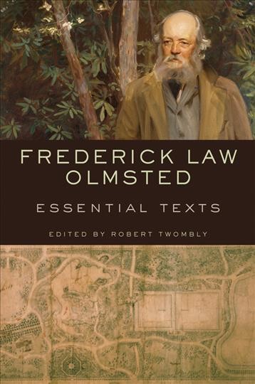 Image for "Frederick Law Olmsted: essential texts"