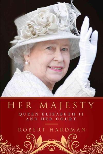 Image for "Her Majesty: Queen Elizabeth II and her court"