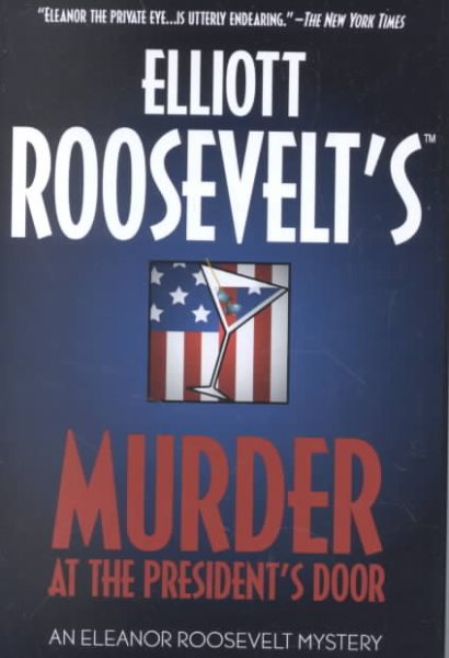 Image for "Elliott Roosevelt's Murder at the president's door"