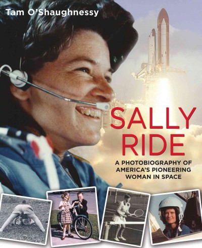 Image for "Sally Ride: a photobiography of America's pioneering woman in space"
