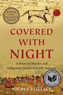 Image for "Covered with Night : A Story of Murder and Indigenous Justice in Early America"