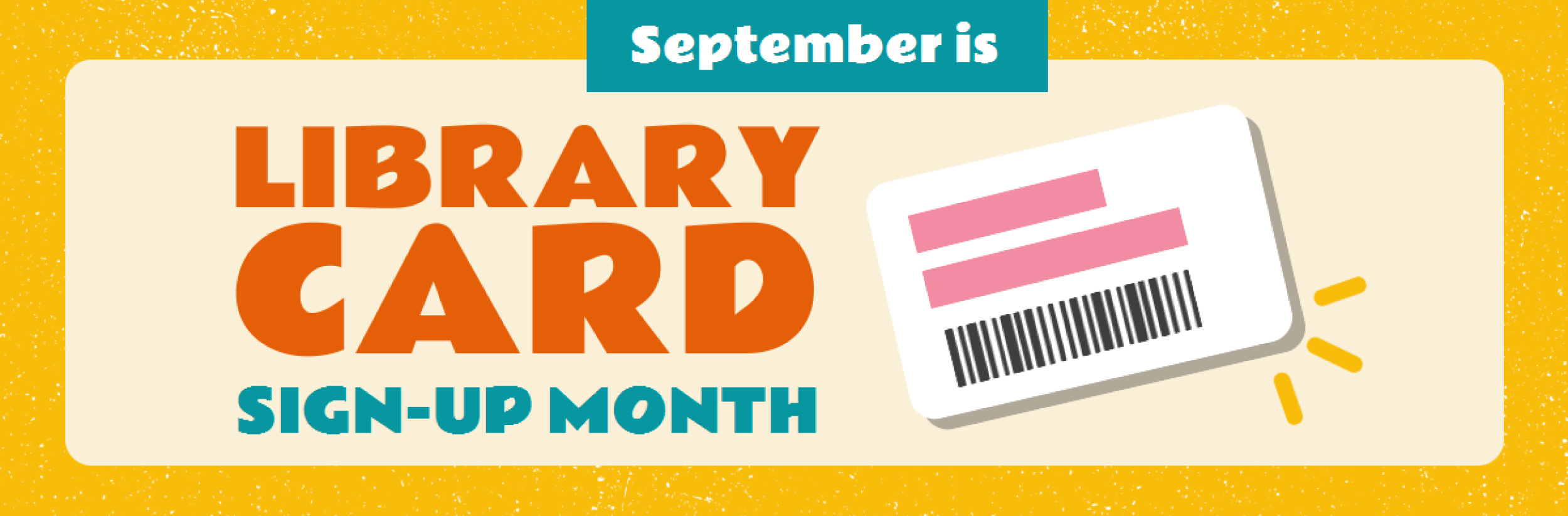 Image for "September is Library Card Sign Up Month"